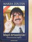 Maksa Zoltán - Majd értesítjük! (dedikált példány) [antikvár]