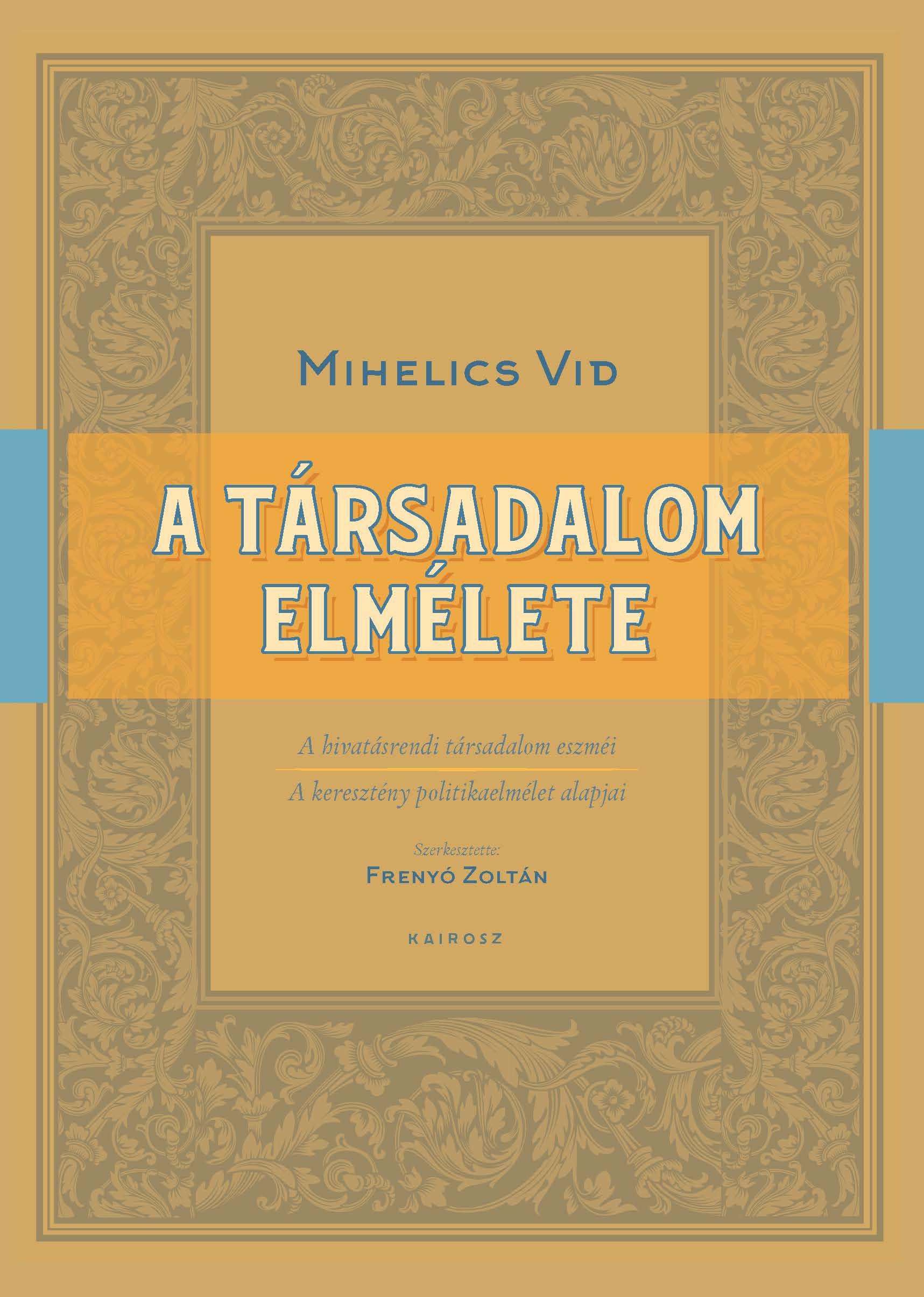 MIHELICS VID - A társadalom elmélete