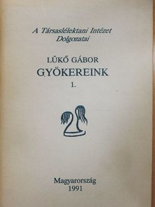Lükő Gábor - Gyökereink 1. [antikvár]