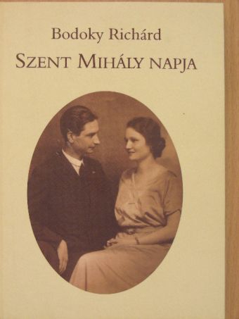 Bodoky Richárd - Szent Mihály napja [antikvár]