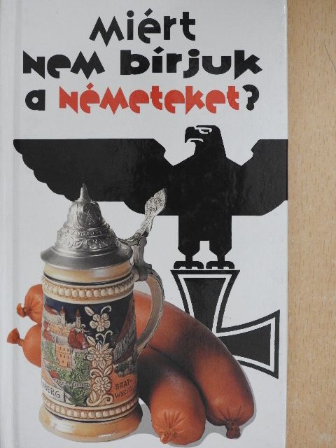 Ben Barkow - Miért nem bírjuk a németeket? [antikvár]