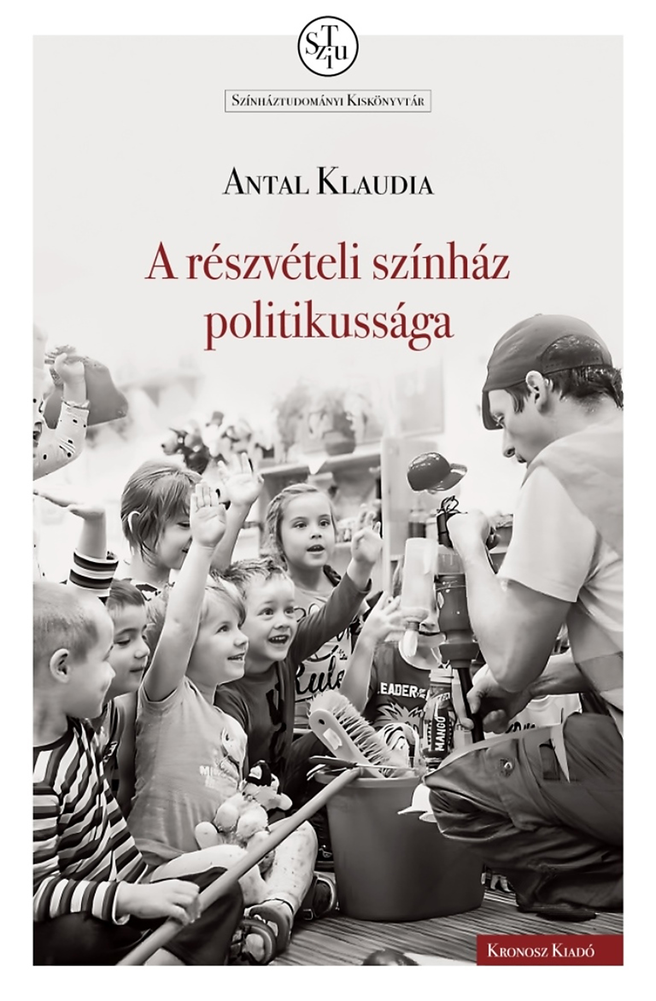 Antal Klaudia - A részvételi színház politikussága