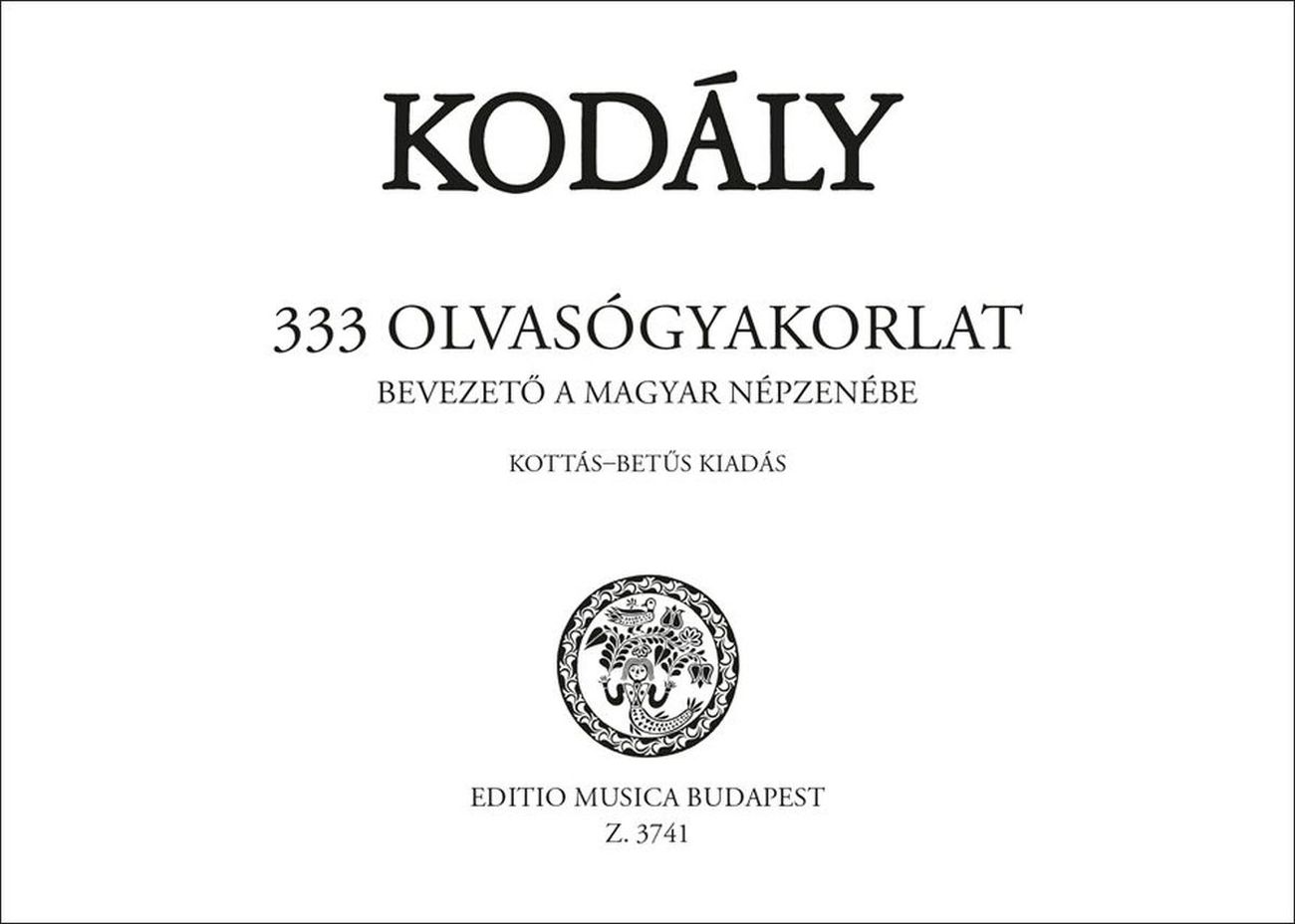 Kodály Zoltán - 333 OLVASÓGYAKORLAT