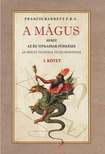 Francis Barrett - A mágus Az okkult filozófia teljes rendszere I. kötet