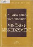 Dr. Barta Tamás, Tóth Tihamér - Minőségmenedzsment [antikvár]