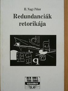 H. Nagy Péter - Redundanciák retorikája [antikvár]