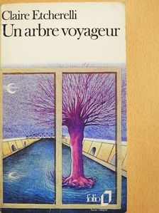 Claire Etcherelli - Un arbre voyageur [antikvár]