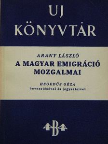 Arany László - A magyar emigráció mozgalmai [antikvár]