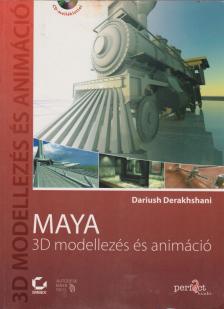 Dariush Derakhshani - Maya - 3D modellezés és animáció [antikvár]