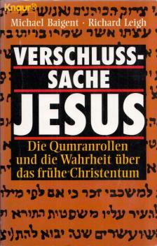 MICHAEL BAIGENT, RICHARD LEIGH - Verschluss-sache Jesus [antikvár]