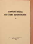 Dr. Hám Tibor - Jelenkori magyar történelmi dokumentumok III. [antikvár]