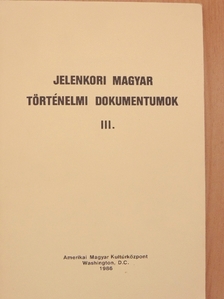 Dr. Hám Tibor - Jelenkori magyar történelmi dokumentumok III. [antikvár]