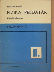 Párkányi László - Fizikai példatár középiskolásoknak II. [antikvár]