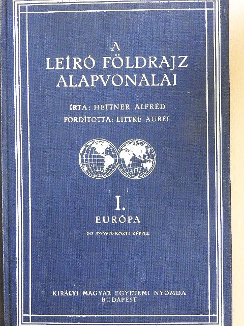 Dr. Hettner Alfréd - A leíró földrajz alapvonalai I. [antikvár]