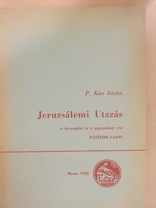 P. Kiss István - Jeruzsálemi Utazás [antikvár]