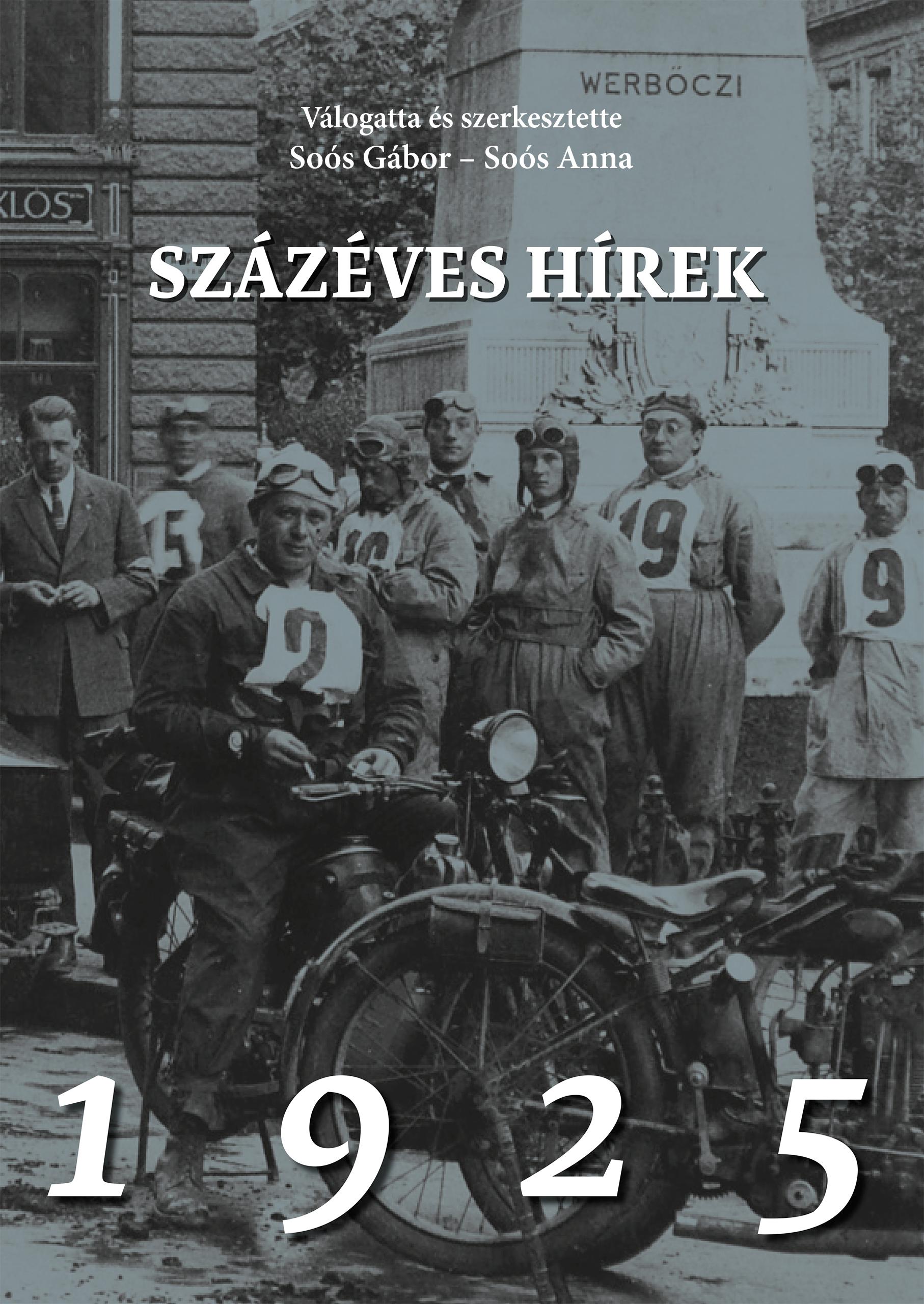 Soós Gábor és Soós Anna (szerk.) - Százéves hírek. 1925