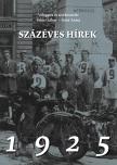 Soós Gábor és Soós Anna (szerk.) - Százéves hírek. 1925