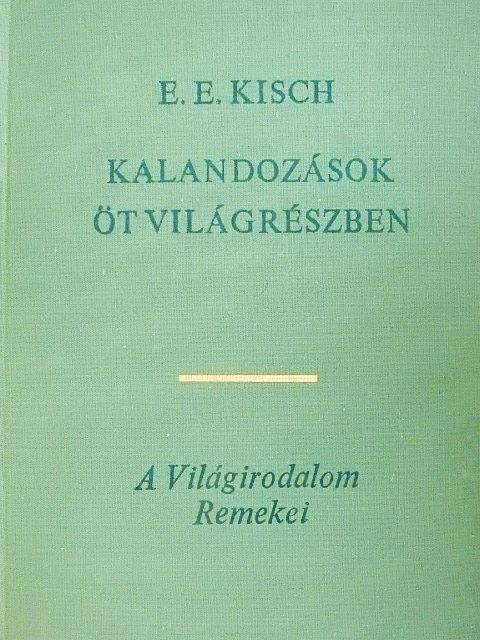 Egon Erwin Kisch - Kalandozások öt világrészben [antikvár]