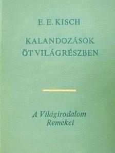Egon Erwin Kisch - Kalandozások öt világrészben [antikvár]