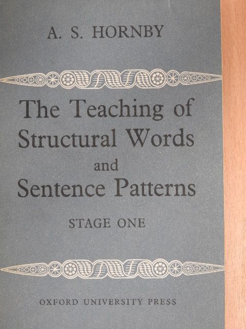 A. S. Hornby - The Teaching of Structural Words and Sentence Patterns 1. [antikvár]