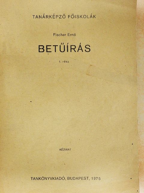 Fischer Ernő - Betűírás I. [antikvár]