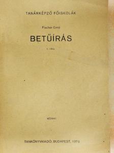 Fischer Ernő - Betűírás I. [antikvár]