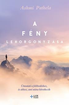 Ashmi Pathela - A fény lehorgonyzása [eKönyv: epub, mobi]