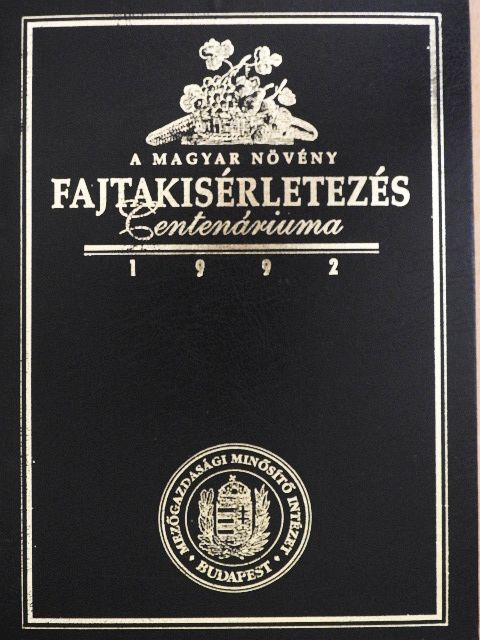 Dr. Bach István - A magyar növényfajta kísérletezés centenáriuma 1992 [antikvár]