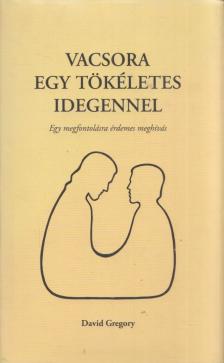 David Gregory - Vacsora egy tökéletes idegennel [antikvár]