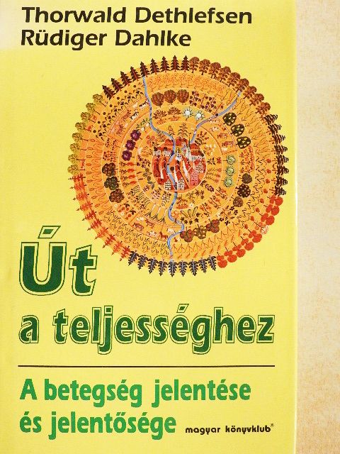 Rüdiger Dahlke - Út a teljességhez [antikvár]