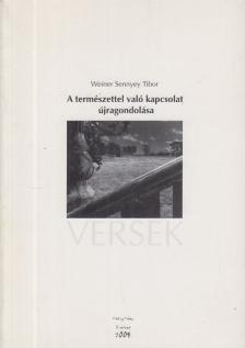 Weiner Sennyey Tibor - A természettel való kapcsolat újragondolása [antikvár]