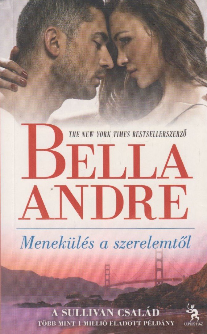 Bella André - Menekülés a szerelemtől [antikvár]