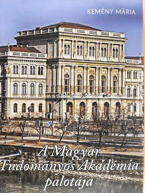 Kemény Mária - A Magyar Tudományos Akadémia palotája [antikvár]