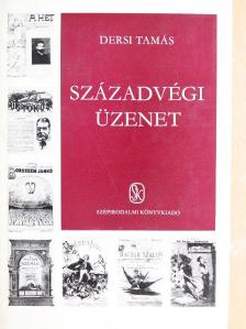 Dersi Tamás - Századvégi üzenet [antikvár]