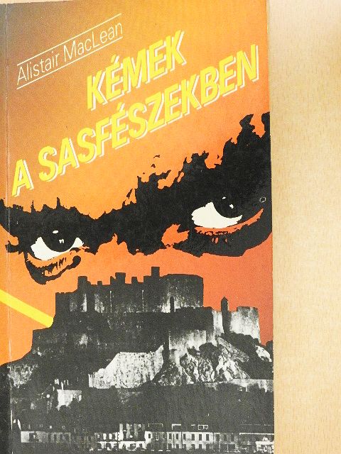 Alistair MacLean - Kémek a Sasfészekben [antikvár]