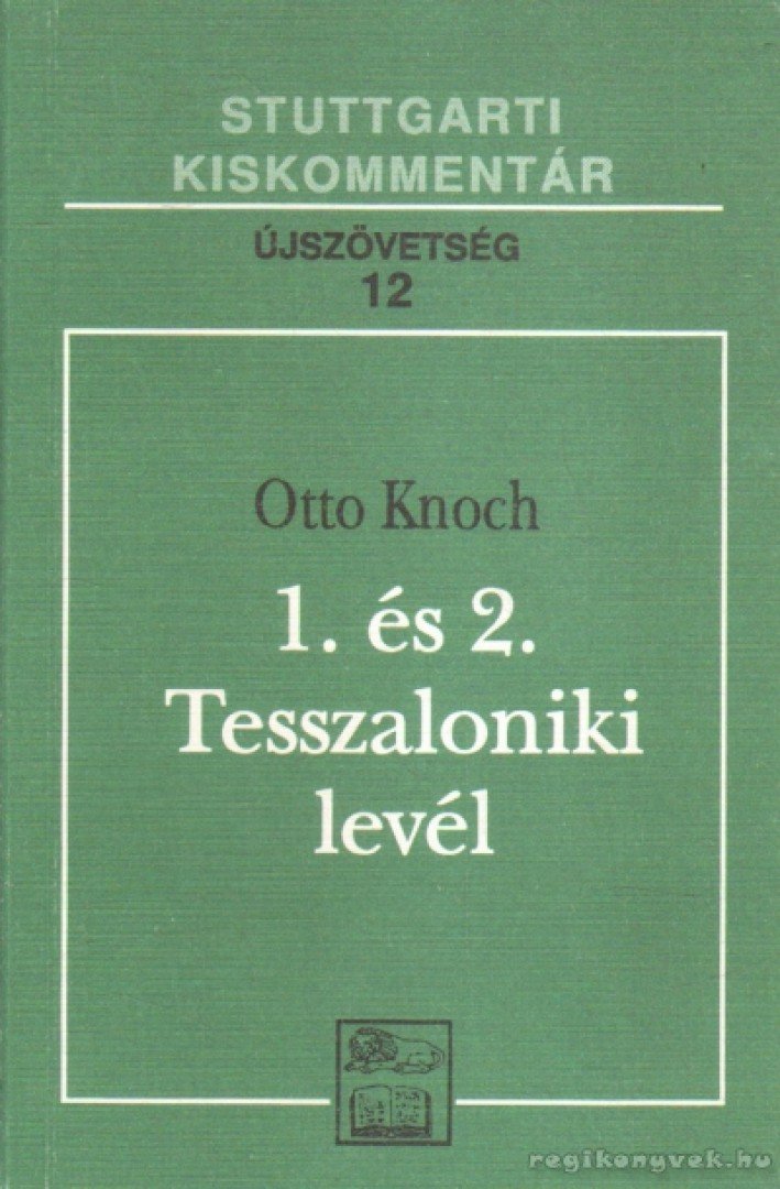 Knoch, Otto - 1. és 2. Tesszaloniki levél [antikvár]