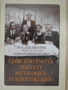 Draveczky Balázs - Újabb történetek terített asztalokról és környékükről [antikvár]