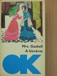 Mrs. Gaskell - A kisváros [antikvár]