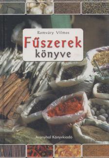 ROMVÁRY VILMOS - Fűszerek könyve [antikvár]