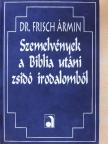 Dr. Frisch Ármin - Szemelvények a Biblia utáni zsidó irodalomból [antikvár]