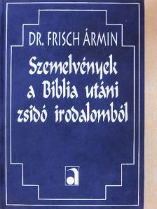 Dr. Frisch Ármin - Szemelvények a Biblia utáni zsidó irodalomból [antikvár]