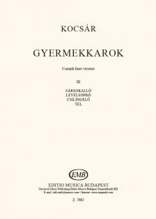 KOCSÁR - GYERMEKKAROK III. (CSANÁDI IMRE VERSEIRE)