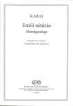KARAI JÓZSEF - ESTÉLI NÓTÁZÁS (ABENDGESAENGE), VEGYESKARRA ÉS ZONGORÁRA (GEM.CHOR U.KLAV.)