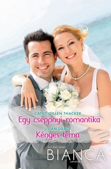 Lilian Darcy Cathy Gillen Thacker, - Bianca 267-268. (Egy cseppnyi romantika, Kényes téma) [eKönyv: epub, mobi]