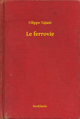 Tajani Filippo - Le ferrovie [eKönyv: epub, mobi]
