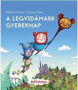 Rófusz Ferenc - Gimesi Dóra - A legvidámabb gyereknap - Hoppimesék