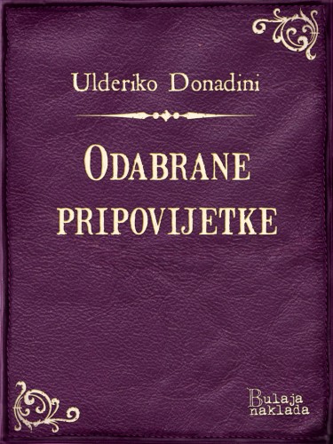 Donadini Ulderiko - Odabrane pripovijetke [eKönyv: epub, mobi]