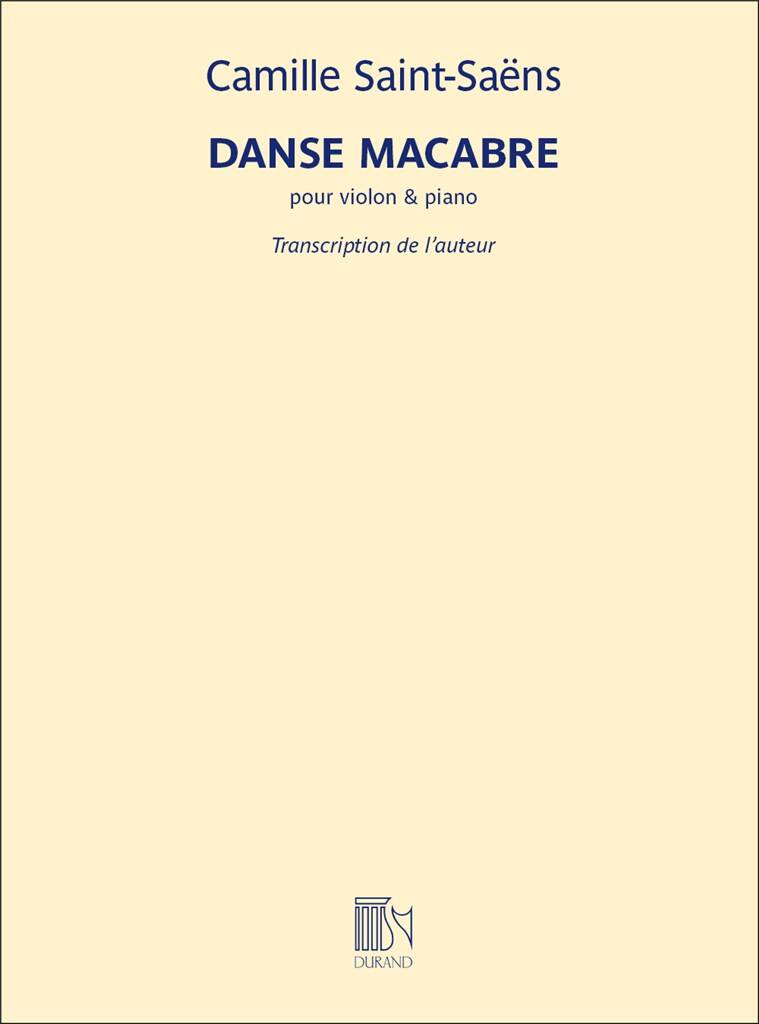 SAINT -SAENS - DANSE MACABRE POUR VIOLON & PIANO. TRANSCR. DE L'AUTEUR