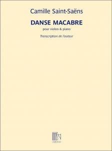 SAINT -SAENS - DANSE MACABRE POUR VIOLON & PIANO. TRANSCR. DE L'AUTEUR