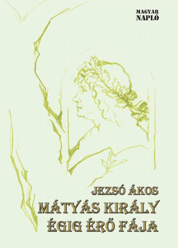 Jezsó Ákos - Mátyás király égig érő fája